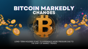 Bitcoin markedly changes as Long-term holders start to experience more pressure due to the shift of market trends