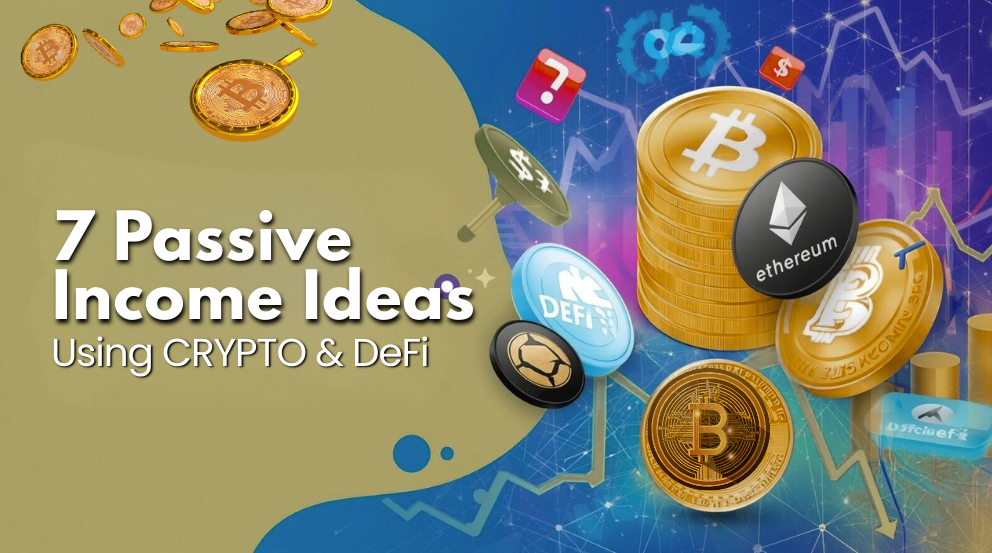 7 Passive Income Ideas Using Crypto and DeFi
