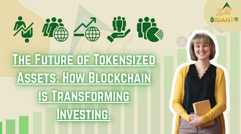 The Future of Tokensized Assets: How Blockchain is Transforming Investing.