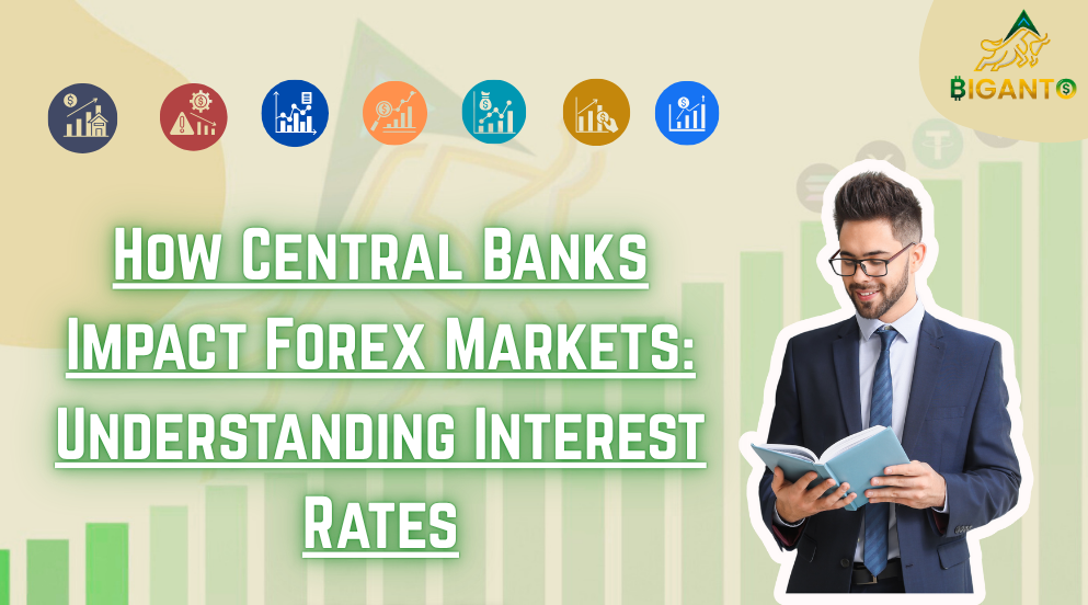 How Central Banks Impact Forex Markets: Understanding Interest Rates