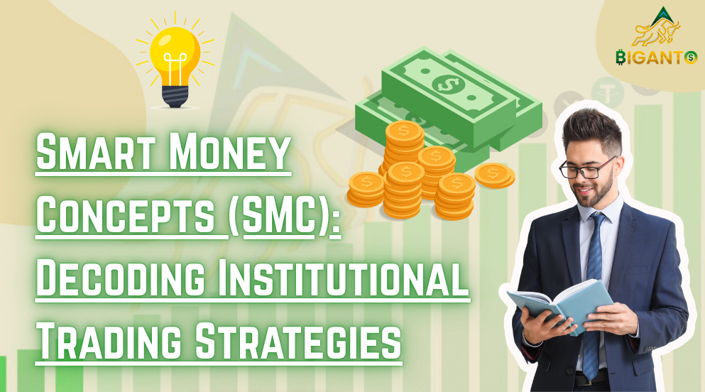 Smart Money Concepts (SMC): Decoding Institutional Trading Strategies