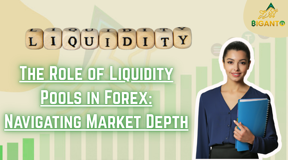 The Role of Liquidity Pools in Forex: Navigating Market Depth