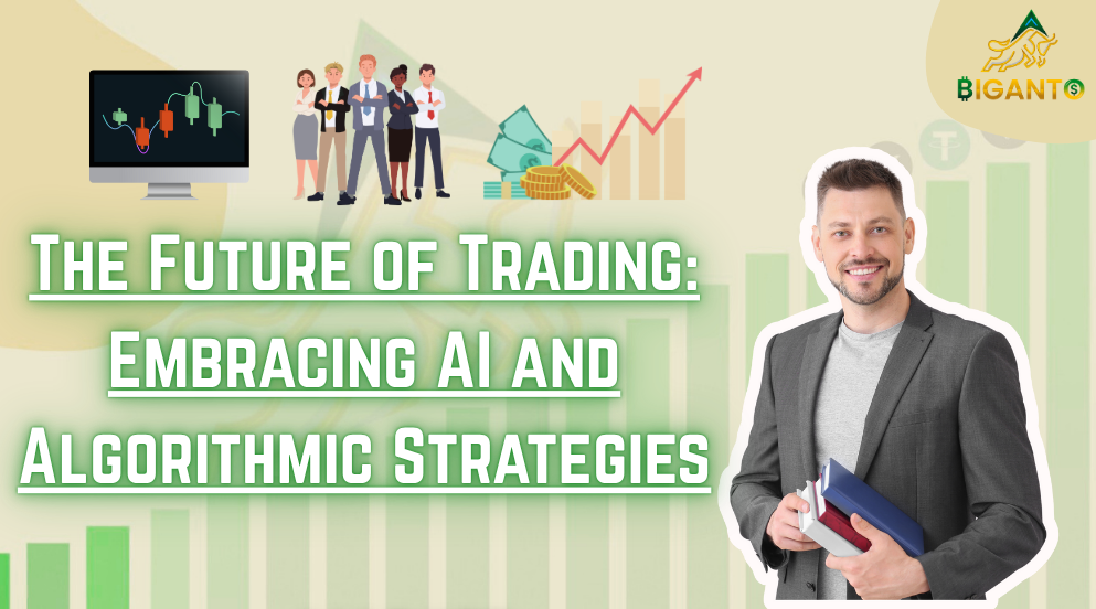 The Future of Trading: Embracing AI and Algorithmic Strategies