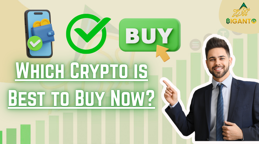Which Crypto is Best to Buy Now?