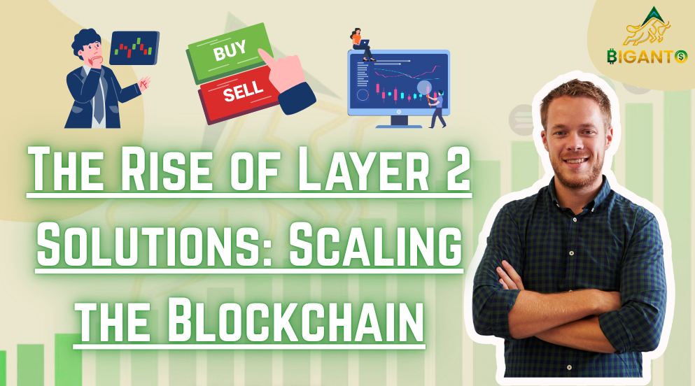 The Rise of Layer 2 Solutions: Scaling the Blockchain