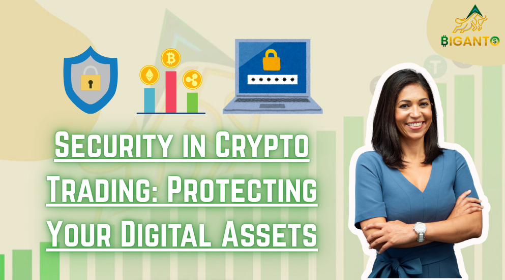 Security in Crypto Trading: Protecting Your Digital Assets