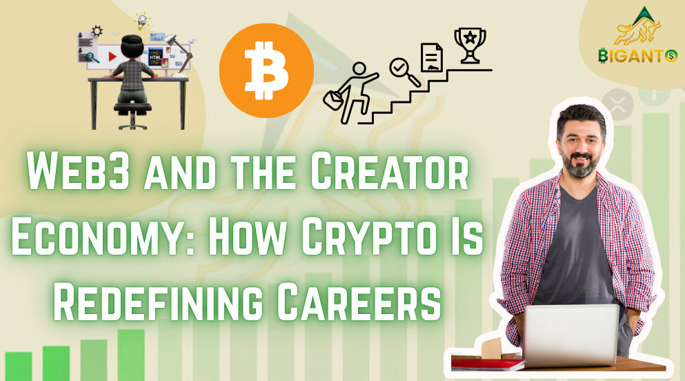 Web3 and the Creator Economy: How Crypto Is Redefining Careers
